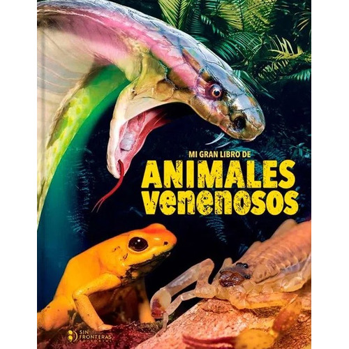 Animales Venenosos: Animales Venenosos, De Vários Autores. Editorial Grupo Sin Fronteras, Tapa Blanda, Edición 1 En Español, 2023