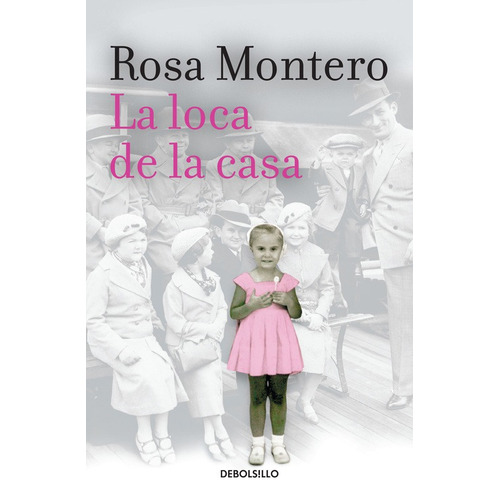 La loca de la casa, de Montero, Rosa. Serie Bestseller Editorial Debolsillo, tapa blanda en español, 2016