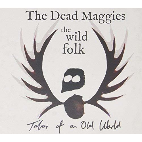 Cd Wild Folk - Dead Maggies