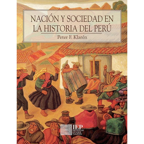 Nación Y Sociedad En La Historia Del Perú, De Peter F.klarén