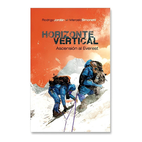 Horizonte Vertical Ascension Al Everest /976: Horizonte Vertical Ascension Al Everest /976, De Rodrigo Jordan - Marcelo Simonetti. Editorial Ediciones Sm, Tapa Blanda En Castellano