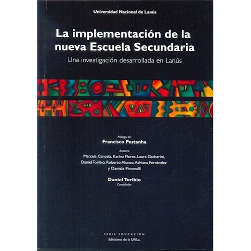 La Implementacion De La Nueva Escuela Secundaria, De Daniel Toribio. Editorial Univ. Nac. De Lanus, Tapa Blanda En Español