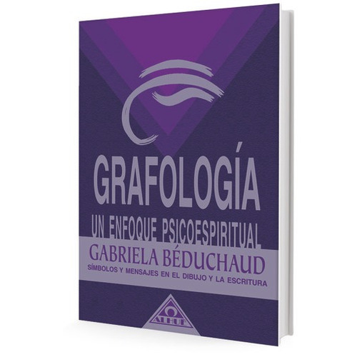 Grafología - Un Enfoque Psicoespiritual - - Gabriela Bedouch