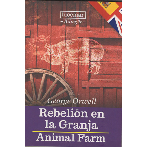 Rebelion En La Granja Edicion -animal Farm, De George Orwell. Editorial Lucemar, Tapa Blanda En Español