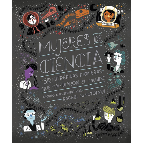 Libro Mujeres De Ciencia - Rachel Ignotofsky