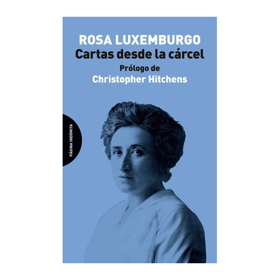 Cartas Desde La Cárcel, De Rosa Luxemburgo. Editorial Página Indómita, Tapa Blanda En Español, 2021