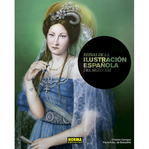 Reinas de la ilustraciÃÂ³n espaÃÂ±ola del siglo XXI, de Campos, Cristian. Editorial NORMA EDITORIAL, S.A., tapa blanda en español