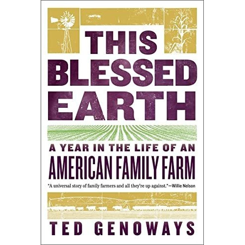 This Blessed Earth A Year In The Life Of An American Family, De Genoways, Ted. Editorial W. W. Norton & Company, Tapa Dura En Inglés, 2017