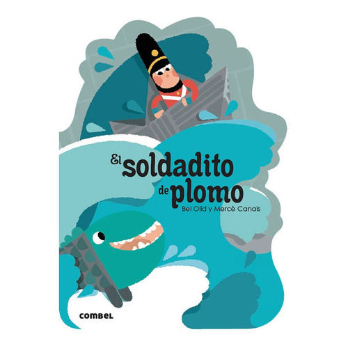 El Soldadito De Plomo - Libro Infantil Combel Lf, De Bel Olid. Editorial Combel, Tapa Dura En Español, 2013
