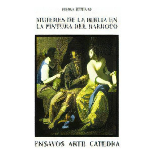 Mujeres De La Biblia En La Pintura Del Barroco, De Bornay, Erika. Editorial Ediciones Cátedra En Español