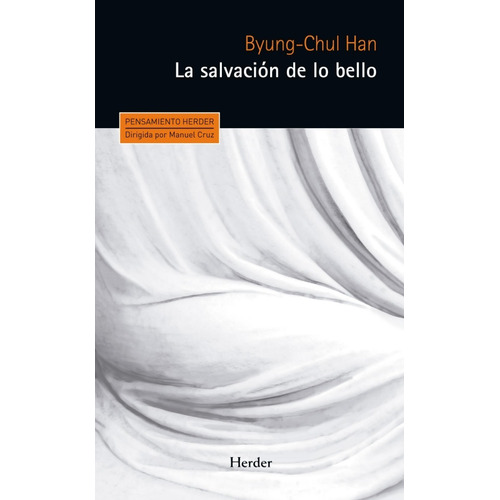 La salvación de lo bello, de Byung Chul Han. Editorial HERDER, tapa blanda en español, 2015