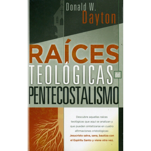 Raices Teologicas Del Pentecostalismo