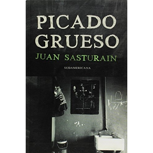 Picado Grueso - Juan Sasturain