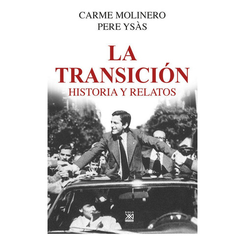 La Transiciãâ³n, De Molinero Ruiz, Carme. Editorial Siglo Xxi De España Editores, S.a., Tapa Dura En Español