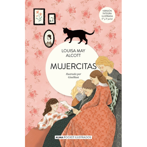 Libro Mujercitas - Pocket - Louisa May Alcott - Alma: Versión íntegra ilustrada (1ra y 2da parte), de Louisa May Alcott., vol. 1. Editorial Alma, tapa blanda, edición 1 en español, 2023