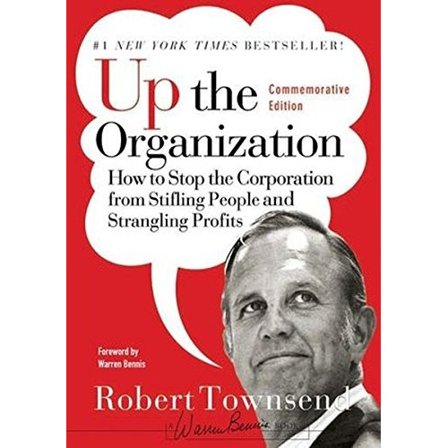 Book : Up The Organization: How To Stop The Corporation F...