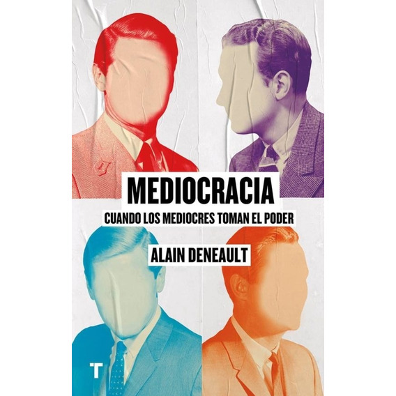 Mediocracia - Alain Deneault