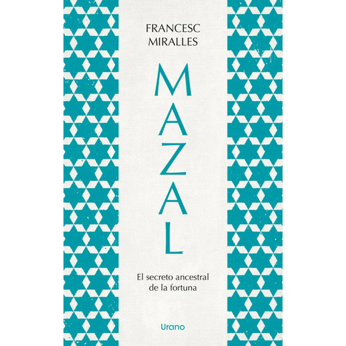 Mazal.el Secreto Ancestral De La Fortuna, De Miralles, Francesc. Editorial Ediciones Urano, Tapa Blanda, Edición 1 En Español, 2023