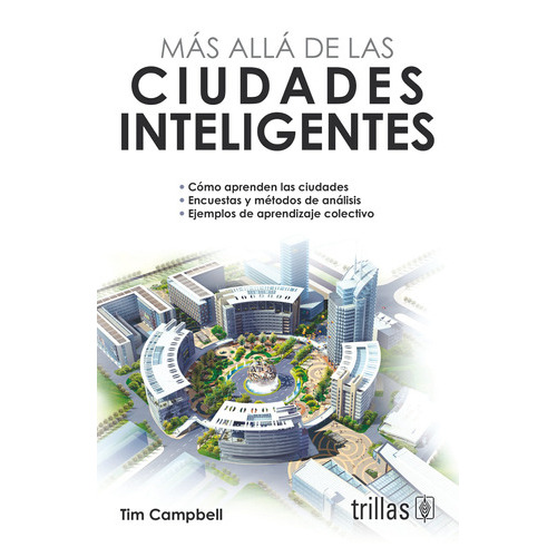 Más Allá De Las Ciudades Inteligentes, De Campbell., Vol. 1. Editorial Trillas, Tapa Blanda En Español, 2015