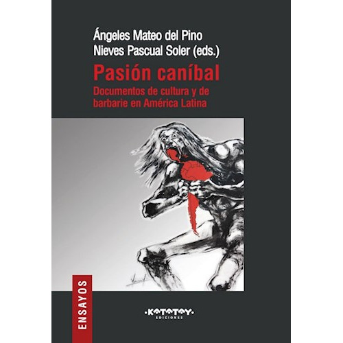Pasion Canibal, De Del Pino, Mateo. Editorial Katatay, Tapa Blanda En Español