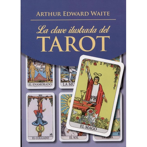 Clave Ilustrada Del Tarot, La, de Waite, Arthur Edward. Editorial Edaf