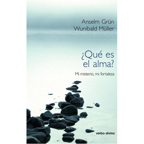 Qué Es El Alma?, De Anselm Grün Y Wunibald Müller. Editorial Verbo Divino, Tapa Blanda En Español, 2010