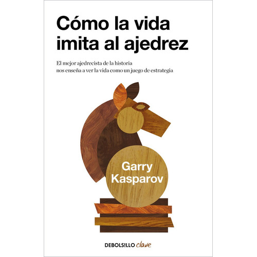 Libro Como La Vida Imita Al Ajedrez - Kasparov, Garry