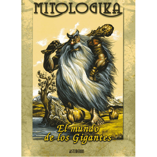 Mitologika. El Mundo De Los Gigantes, De Del Río, Ricardo. Editorial Astiberri Ediciones, Tapa Dura En Español