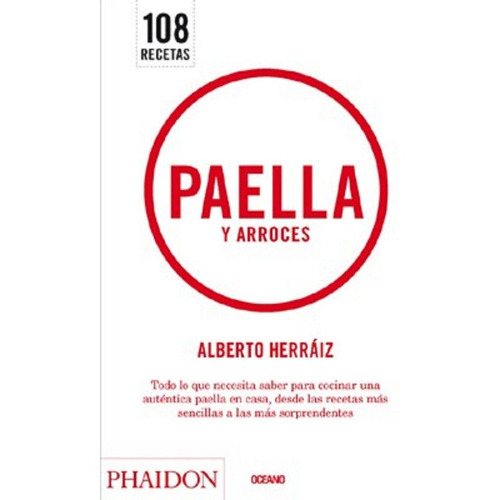 Paella Y Arroces. 108 Recetas, De Herraiz, Alberto.. Editorial Océano En Español
