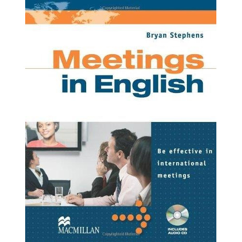 Meetings In English - Student's Book + Audio Cd, De Stephens, Bryan. Editorial Macmillan, Tapa Dura En Inglés Internacional, 2011