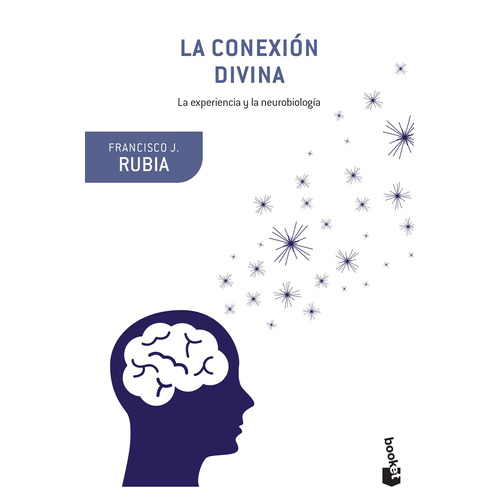 La conexión divina, de Francisco J. Rubia. Serie Booket, vol. 0. Editorial Booket Paidós México, tapa pasta blanda, edición 1 en español, 2016