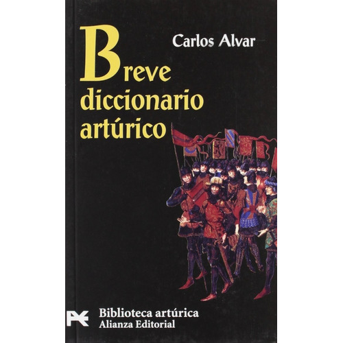 Breve Diccionario Artúrico Carlos Alvar Alianza Editorial