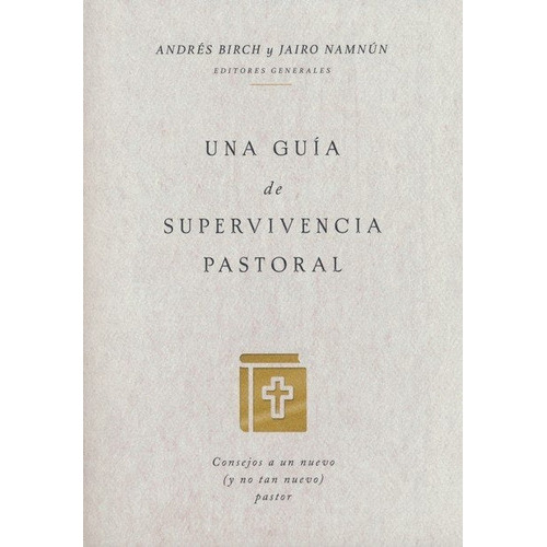 Una Guia De Supervivencia Pastoral, De Namnun Birch. Editorial Grupo Nelson En Español