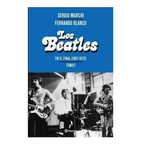Los Beatles - Tomo 2 - Marchi / Blanco - Libro Planeta