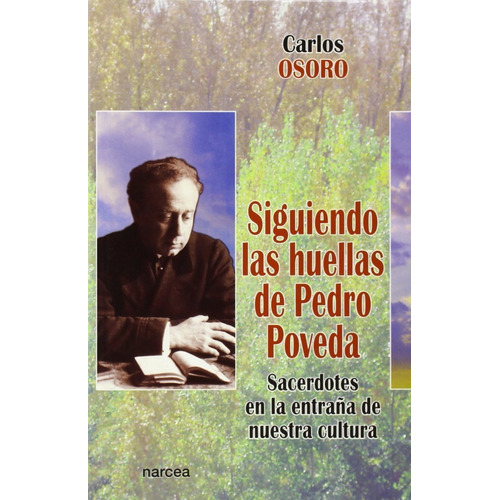Siguiendo Las Huellas De Pedro Poveda, De Osoro, Carlos. Editorial Narcea, Tapa Blanda En Español, 2003