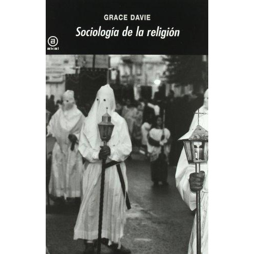 Grace Davie / Sociología De La Religión. Ed. Akal