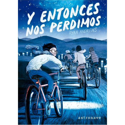 Y Entonces Nos Perdimos, De Andrews, Ryan. Norma Editorial, S.a., Tapa Dura En Español