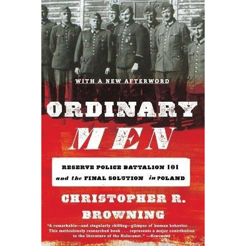 Ordinary Men : Reserve Police Battalion 101 And The Final Solution In Poland, De Christopher R. Browning. Editorial Harpercollins Publishers Inc, Tapa Blanda En Inglés
