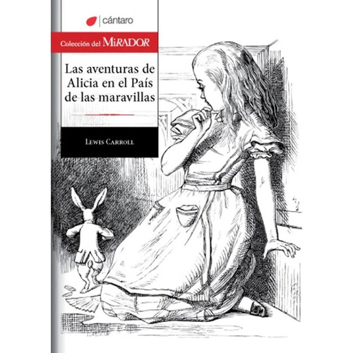 Las Aventuras De Alicia En El Pais De Las Maravillas -  Del Mirador, de Carroll, Lewis. Editorial Cántaro, tapa blanda en español, 2015