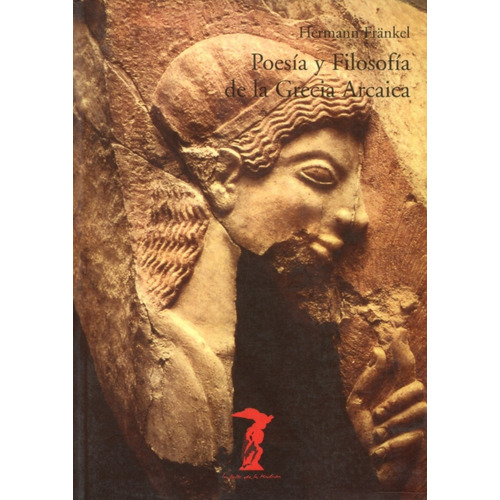 Poesía Y Filosofía De La Grecia Arcaica - Hermann Frankel