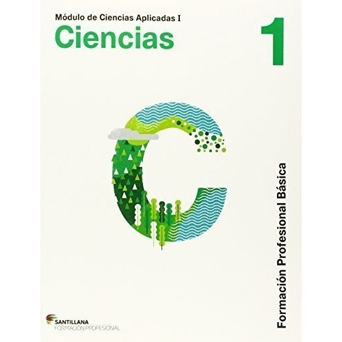Ciencias Aplicadas I Ciencias Naturales 1 Formacion Profesional Basica, De Aa. Vv.. Editorial Santillana Educación, S.l., Tapa Blanda En Español
