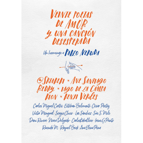 Veinte poetas de amor y una canción desesperada: Un homenaje a Pablo Neruda, de Varios autores. Serie Fuera de colección Editorial Montena, tapa blanda en español, 2018