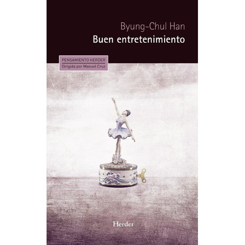 Buen Entretenimiento, de BYUNG-CHUL HAN. Editorial HERDER, edición 1 en español, 2018