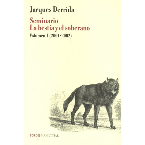 Seminario La Bestia Y El Soberano I (200 - Derrida Jacques