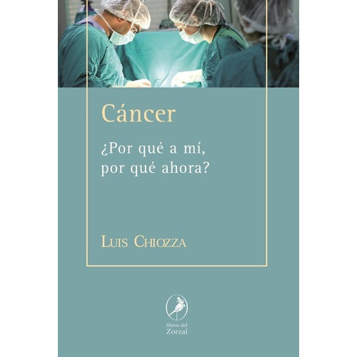 Câncer, de CHIOZZA LUIS. Editorial CYAN PROYECTOS EDITORIALES en español