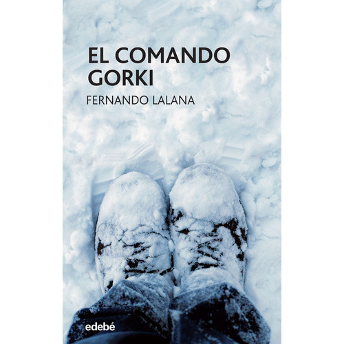 El Comando Gorki, De Lalana Josa, Fernando. Editorial Edebe, Tapa Blanda En Español