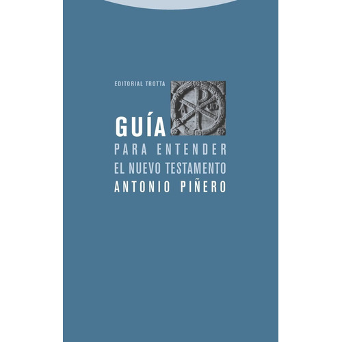 Guía Para Entender El Nuevo Testamento, De Antonio Piñero Sáenz. Editorial Trotta, Tapa Blanda En Español, 2011