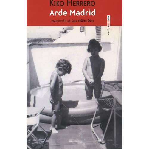 Arde Madrid, De Herrero, Kiko. Editorial Sexto Piso, Tapa Blanda, Edición 1 En Español, 2015