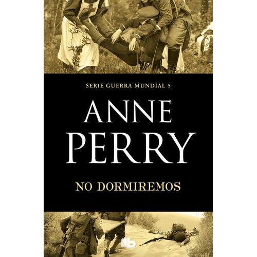 No Dormiremos (primera Guerra Mundial 5) - Perry, Anne