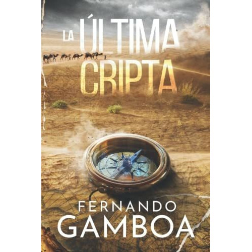 La Ultima Cripta La Novela Nº1 En Elbazar E, De Gamboa, Mr Fernando. Editorial Independently Published En Español